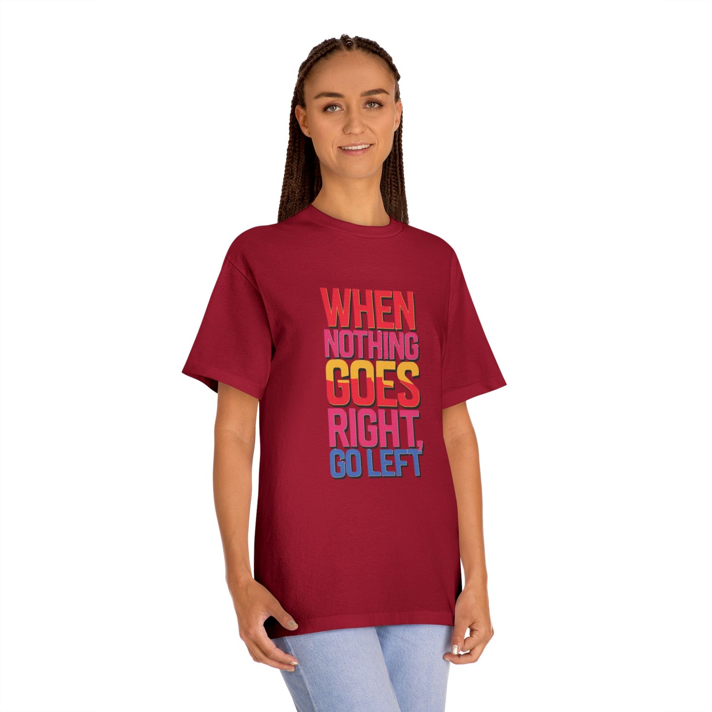 When Nothing Goes Right Go Left T-Shirt — Motivational Graphic Tee