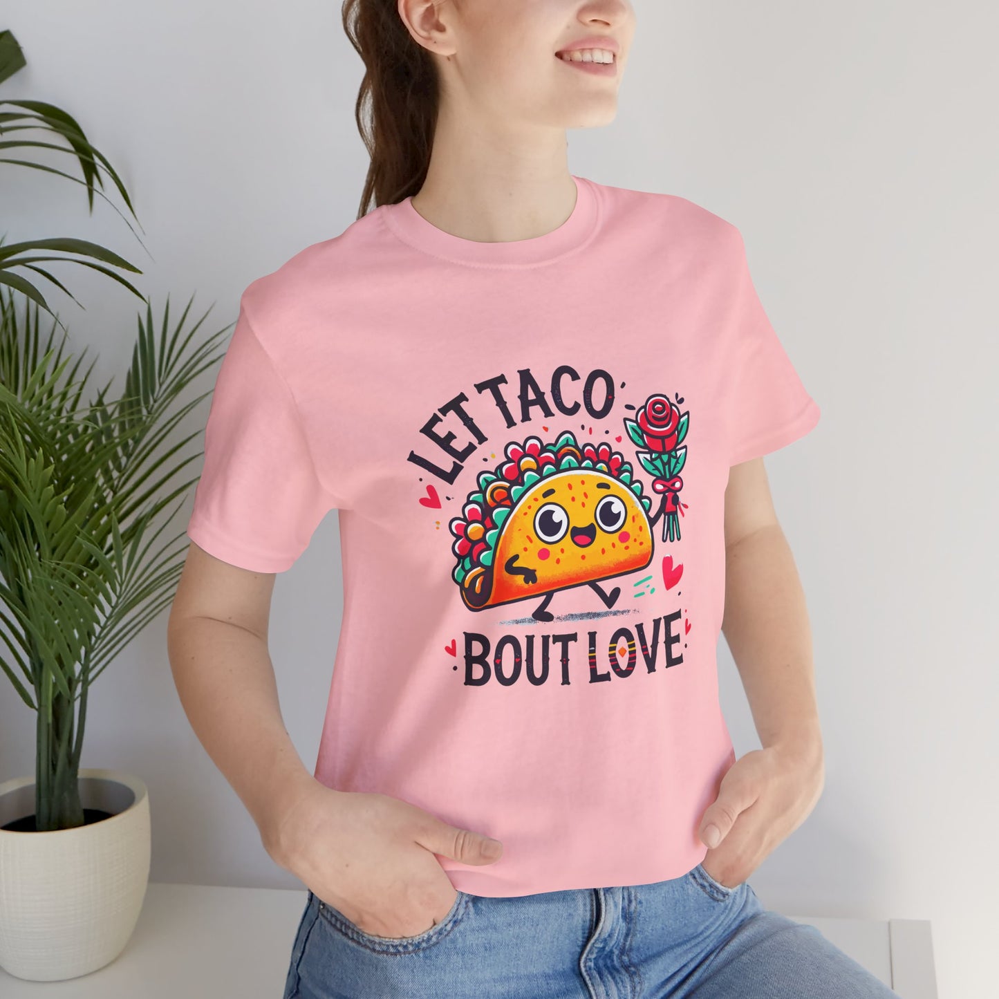 Let Taco 'Bout Love T-Shirt