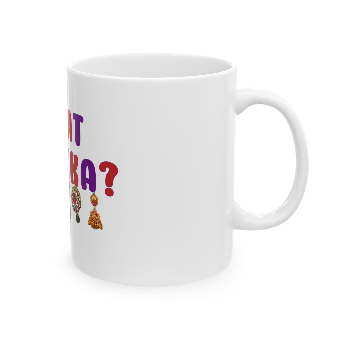 What Jhumka? Ceramic Mug