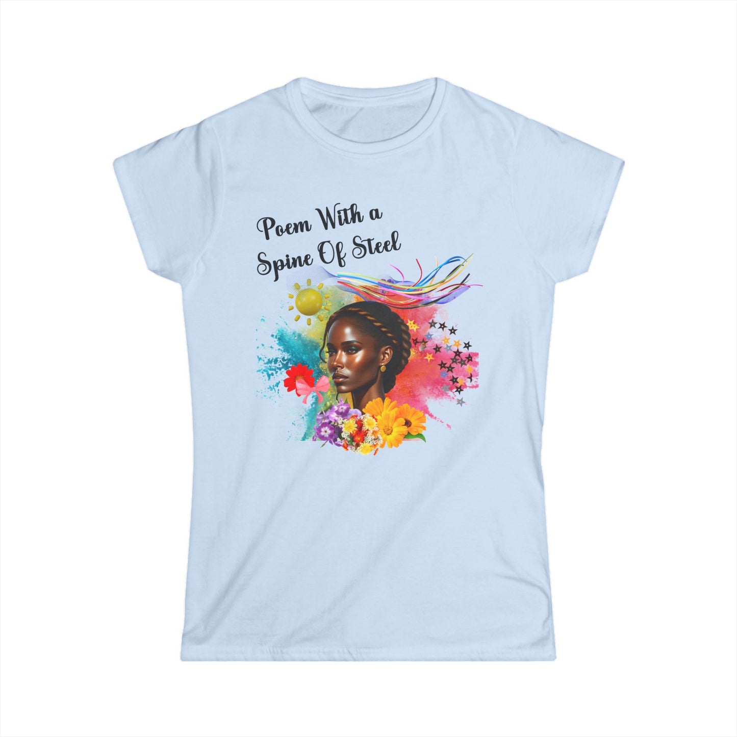 Poem with Spine of Steel Women's Softstyle T-Shirt