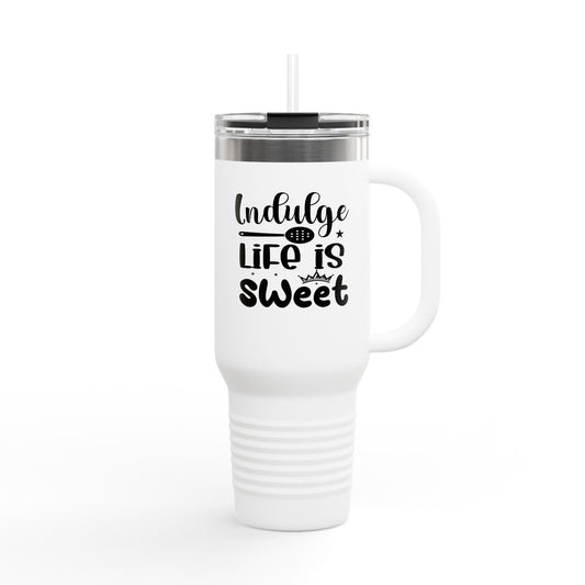 Indulge, Life Is Sweet Insulated Travel Mug