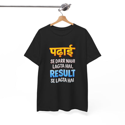 "Padhai se darr nahi lagta, Result se lagta hai" Quirky Tee