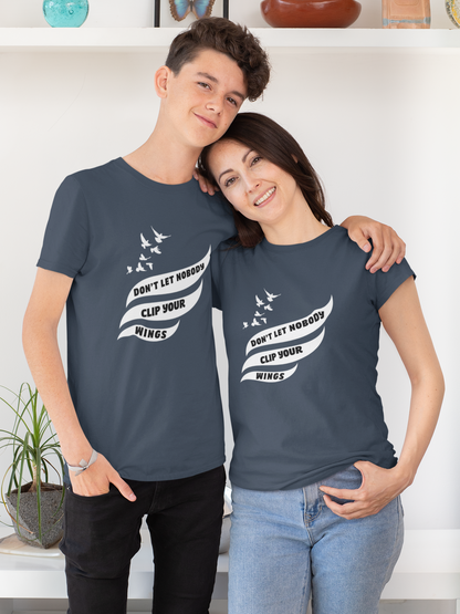 Don't Let Nobody Clip Your Wings T-Shirt