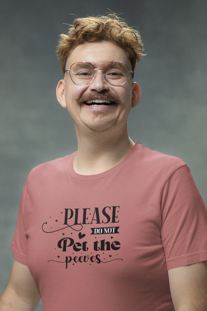 Do Not Pet the Peeves Unisex T-Shirt