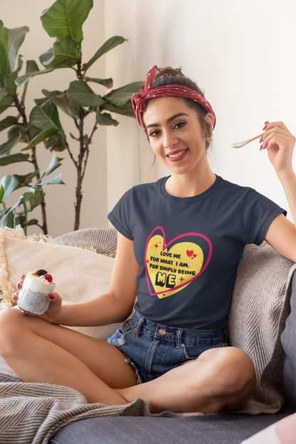 Love Me For What I Am Women's T-Shirt