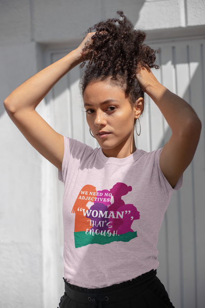 We Need No Adjective Woman Cotton Tee