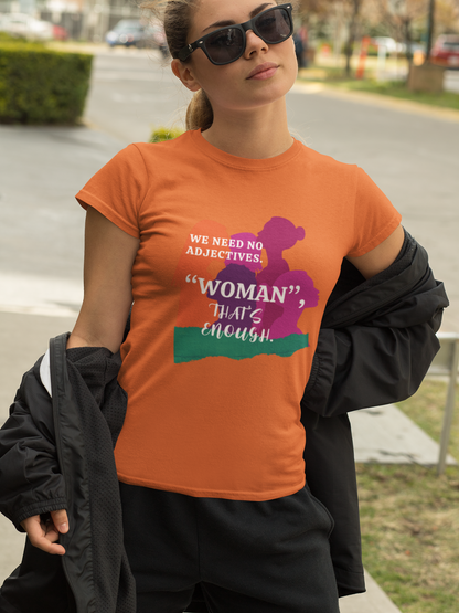 We Need No Adjective Woman Cotton Tee