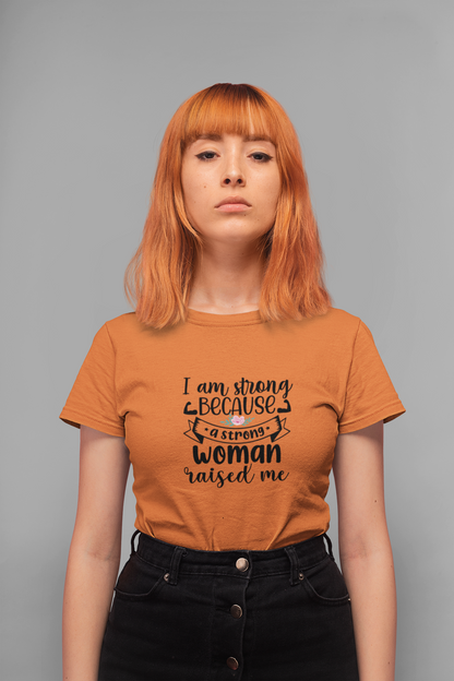 Raised by Strong woman Women's Cotton Tee