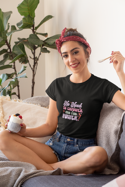 No Need To Empower Cotton Tee