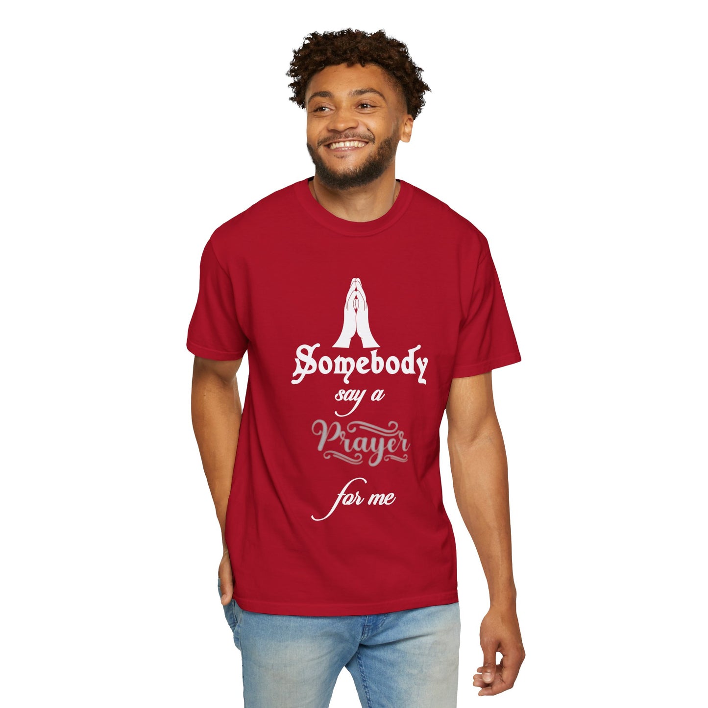 Someone say a prayer for me T-Shirt